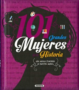 101 Grandes Mujeres De La Historia (Grandes Libros)
