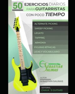 50 Ejercicios diarios para guitarristas con poco tiempo: Manual de ejercicios