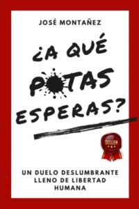 ¿A QUÉ PUTAS ESPERAS?: Un duelo deslumbrante lleno de libertad humana