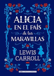 Alicia en el país de las maravillas (Clásicos ilustrados)