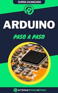 Aprende Arduino Paso a Paso: Curso Avanzado – Proyectos con Placas Arduino – Guía de 0 a 100 (Cursos de Informática)