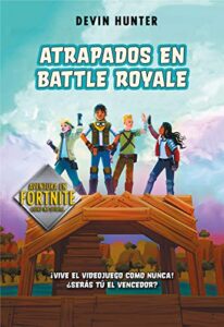 Atrapados en Battle Royale (Fortnite: Atrapados en Battle Royale 1)