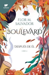 Boulevard. Libro 2 (edición revisada por la autora): Después de él (Wattpad)