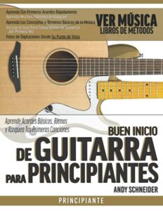 Buen Inicio de Guitarra para Principiantes: Aprende Acordes Básicos, Ritmos y Rasguea Tus Primeras Canciones