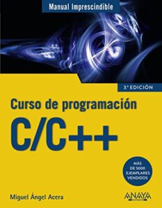 C/C++. Curso de programación (MANUALES IMPRESCINDIBLES)