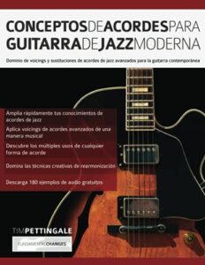 Conceptos De Acordes Para Guitarra De Jazz Moderna: Dominio de voicings y sustituciones de acordes de jazz avanzados para la guitarra contemporánea