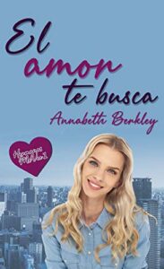 El amor te busca: Novela Romántica Contemporánea (Hermanas McVee nº 1)