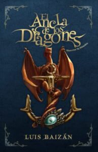 El Ancla de los Dragones: Memorias de Balandria. Una novela juvenil de fantasía, misterio y aventuras (a partir de 12 años): Continuación de la novela … jóvenes y adolescentes a partir de 12-14-16))