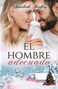 El hombre adecuado: Novela Romántica Contemporánea (Edentown nº 20)