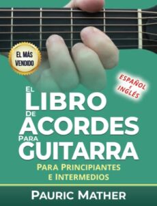 El Libro De Acordes Para Guitarra: Acordes Para Guitarra Acústica Para Principiantes y Improvisadores (Cómo aprender guitarra)
