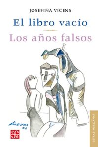 El libro vacío / Los años falsos (Letras Mexicanas)