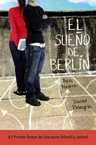 El sueño de Berlín (LITERATURA JUVENIL – Premio Anaya (Juvenil))