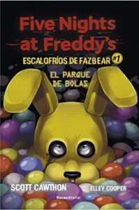 Five Nights at Freddy’s. El parque de bolas (Escalofríos de Fazbear 1) (Roca Juvenil)