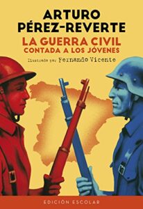 La Guerra Civil contada a los jóvenes (edición escolar) (No ficción ilustrados)