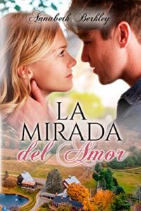 La mirada del amor: (Serie Edentown) Novela Romántica Contemporánea