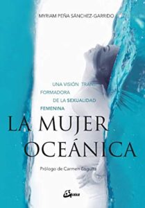 La mujer oceánica. Una visión transformadora de la sexualidad femenina (Taller de la hechicera)