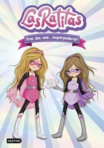 Las Ratitas 1. Tres, dos, uno… ¡superpoderes! (Jóvenes influencers)