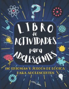 Libro de actividades para adolescentes: 180 Enigmas y juegos de lógica para adolescentes| Rompe el aburrimiento para niñas y niños con Sudoku, … ingenio y rompecabezas para niños 12-16 años.