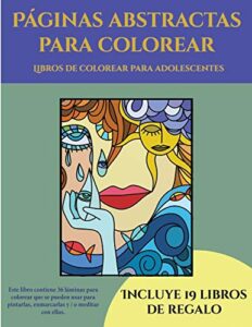 Libros de colorear para adolescentes (Páginas abstractas para colorear): Este libro contiene 36 láminas para colorear que se pueden usar para … y descargarse en PDF e incluye ot (5)
