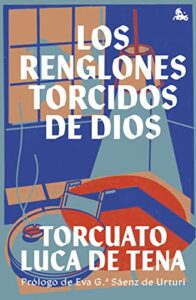 Los renglones torcidos de Dios: Prólogo de Eva García Sáenz de Urturi (Austral Imprescindibles)