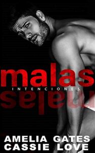 Malas Intenciones: Novela Romántica Contemporánea