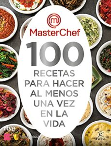 MasterChef. 100 recetas para hacer al menos una vez en la vida (F. COLECCION)