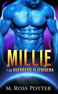 Millie y su guerrero alienígena: Un romance de ciencia ficción. (Precuela). Serie: la venganza de Kamile. Libro: 0.5