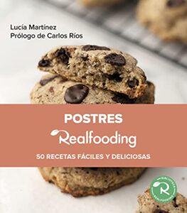 Postres Realfooding: 50 recetas fáciles y deliciosas (Biblioteca Realfooding)