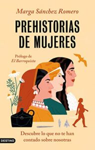 Prehistorias de mujeres: Descubre lo que no te han contado sobre nosotras: 337 (Imago Mundi)