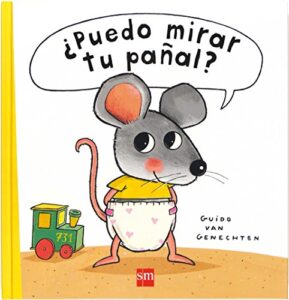 ¿Puedo mirar tu pañal? (El ratón y sus amigos)