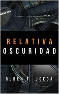 Relativa oscuridad: Relatos de ciencia ficción