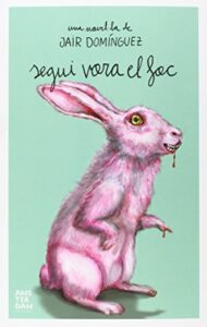 Segui Vora El Foc, Novela (NOVEL-LA)