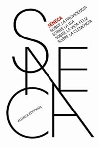 Sobre la providencia. Sobre la ira. Sobre la vida feliz. Sobre la clemencia: 094 (El libro de bolsillo – Clásicos de Grecia y Roma)