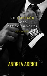 Un corazón para Bruce Sanders. (Libro único) (Cicatrices)