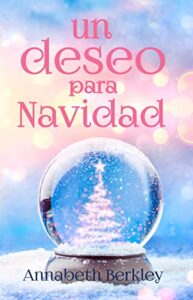 Un deseo para Navidad: Novela Romántica Contemporánea Navideña