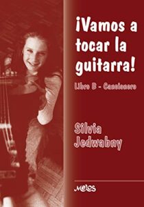 ¡Vamos a tocar la guitarra!: Libro B – Cancionero (Guitarra Lecciones y aprendizaje del instrumento nº 2)