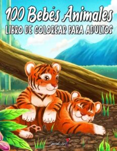 100 Bebés Animales: Un maravilloso libro para colorear con una colección de hermosas páginas para colorear de animales del bosque, el mar, la granja y la selva