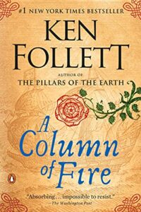 A Column of Fire: A Novel (Kingsbridge Book 3) (English Edition)