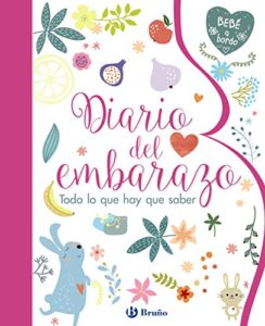 Diario del embarazo. Todo lo que hay que saber (Castellano – A PARTIR DE 0 AÑOS – ÁLBUMES DEL BEBÉ)