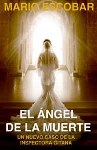 El Ángel de la Muerte : (Crímenes de Madrid La Inspectora Gitana 4ª)