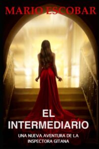 El Intermediario: Suspense, thriller y misterio en estado puro: 3 (Crímenes de Madrid La Inspectora Gitana)