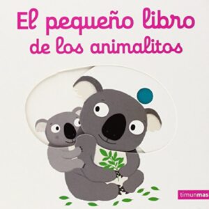 El pequeño libro de los animalitos (Libros con mecanismos)