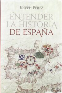 Entender La Historia De España – Reedición (Historia Divulgativa)