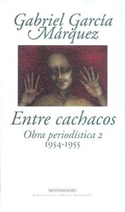 Entre cachacos: Obra periodística, 2 (1954-1955) (Biblioteca García Márquez)
