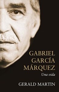 Gabriel García Márquez: Una vida (Biografías y Memorias)