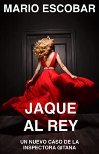 Jaque al Rey: Suspense, thriller y misterio en estado puro (Crímenes de Madrid La Inspectora Gitana nº 5)