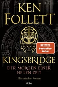 Kingsbridge – Der Morgen einer neuen Zeit: Historischer Roman (Kingsbridge-Roman 4) (German Edition)