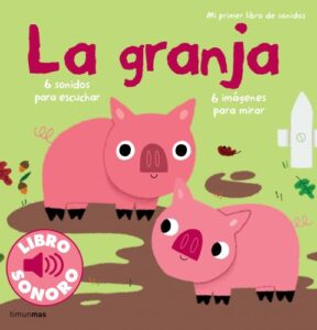 La granja. Mi primer libro de sonidos (Libros con sonido)