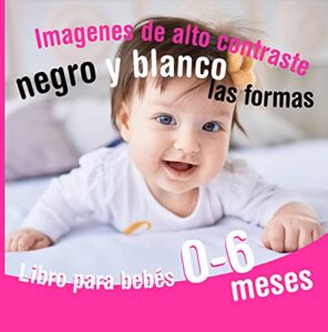 Libro para bebés 0 – 6 meses | Imagenes de alto contraste negro y blanco | Las formas: Estimulación visual para bebés y recién nacidos