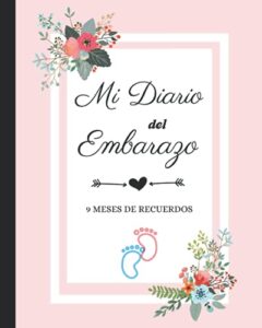 Mi Diario del Embarazo 9 meses de recuerdos: Diario del embarazo para rellenar durante 9 meses, Planificador de 42 semanas, Recuerdos , Listas de … de mamá), Complétalo mientras esperas al bebé